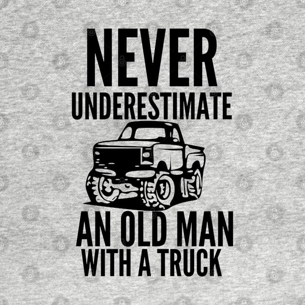 Never underestimate an old man with a truck by mksjr